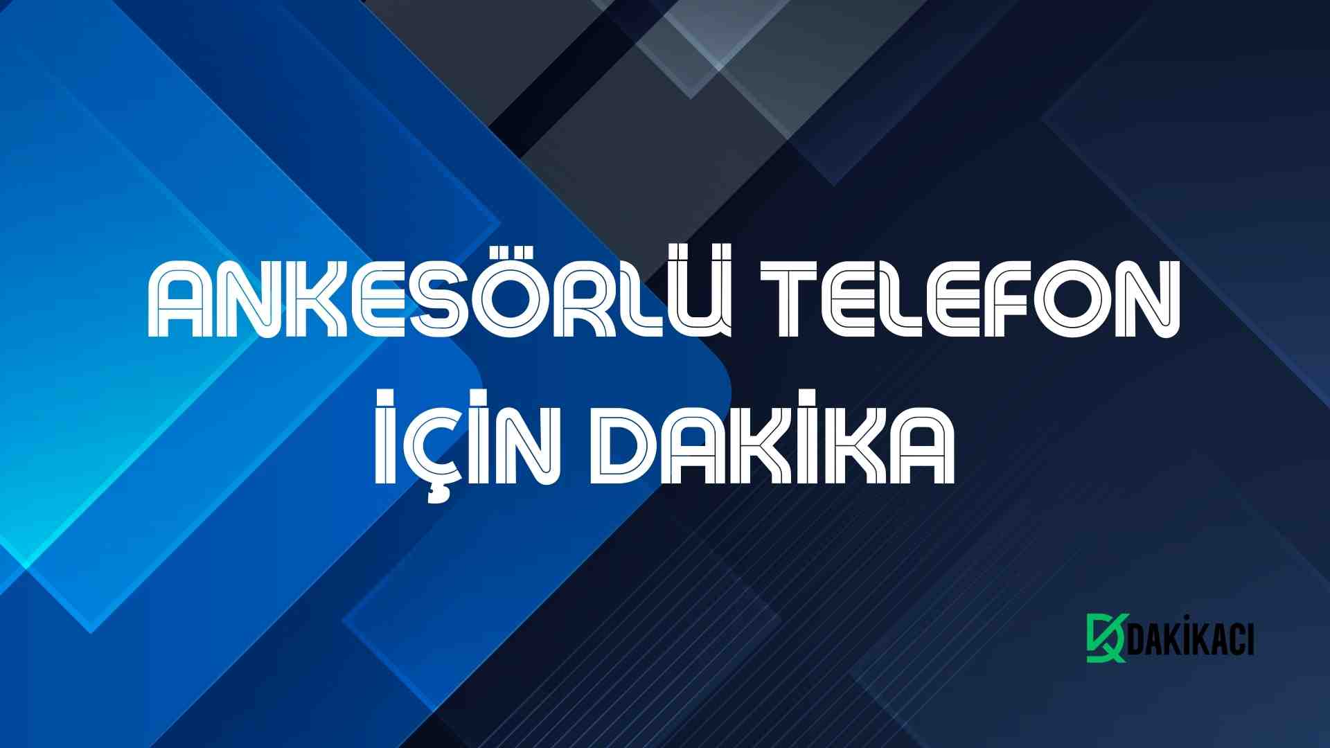 ANKESÖRLÜ TELEFON İÇİN DAKİKA